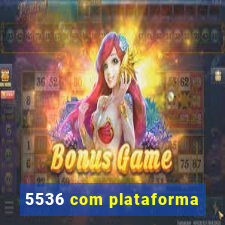 5536 com plataforma